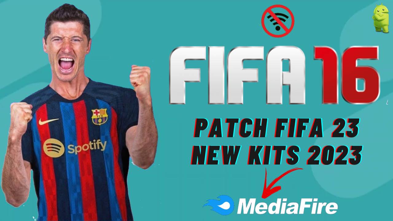FIFA 16 Patch FIFA 23 APK Offline Kits 2023 Download